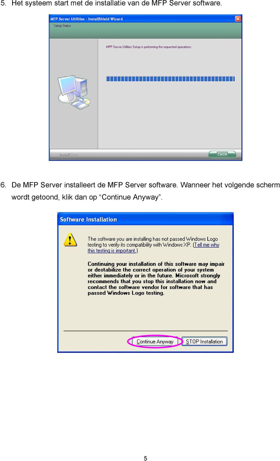 De MFP Server installeert de MFP Server software.