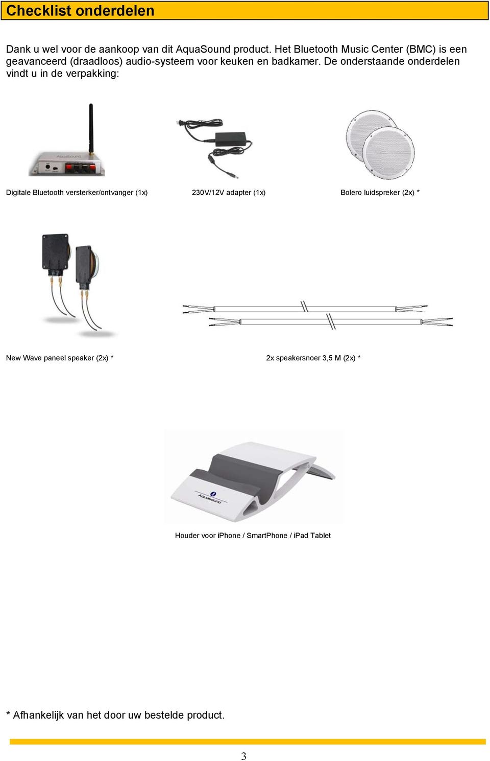 De onderstaande onderdelen vindt u in de verpakking: Digitale Bluetooth versterker/ontvanger (1x) 230V/12V adapter (1x)