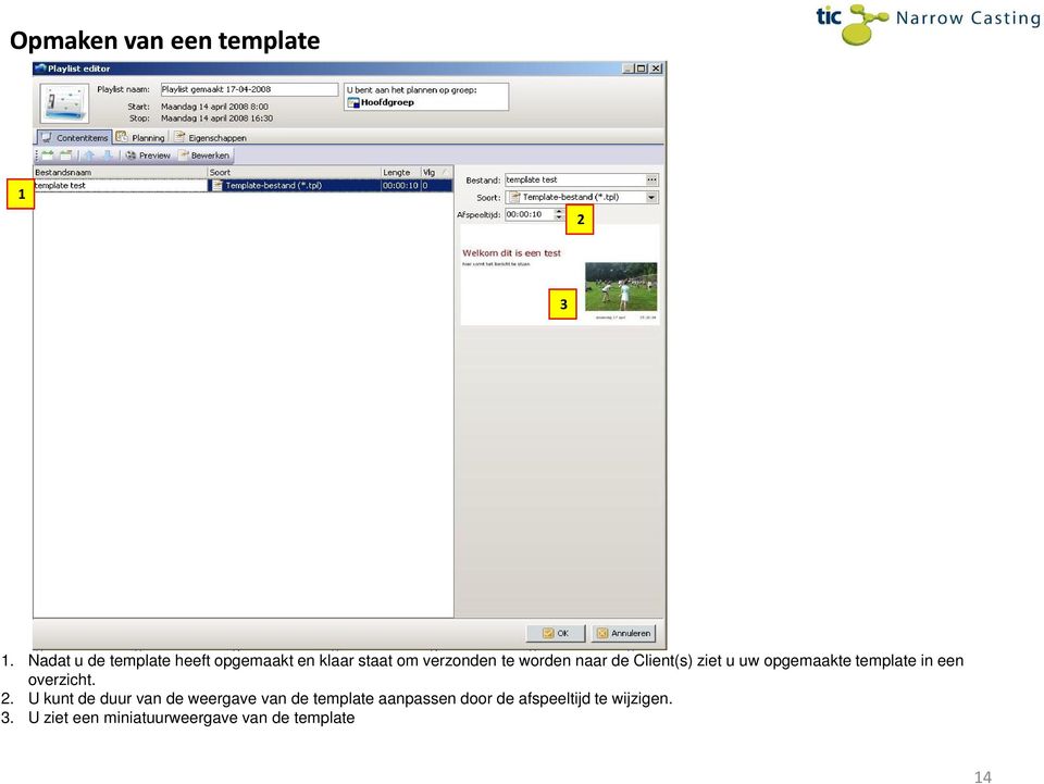 naar de Client(s) ziet u uw opgemaakte template in een overzicht.