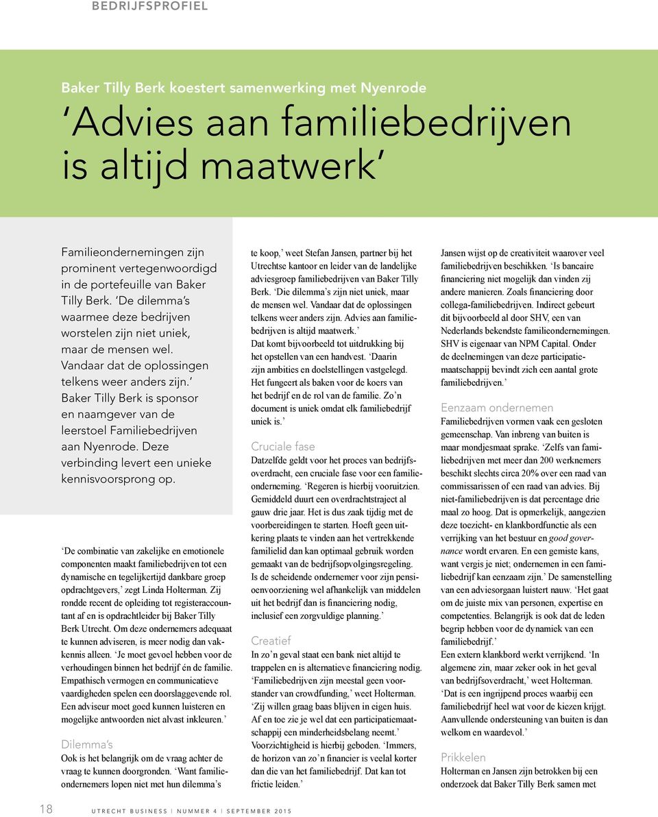 Baker Tilly Berk is sponsor en naamgever van de leerstoel Familiebedrijven aan Nyenrode. Deze verbinding levert een unieke kennisvoorsprong op.