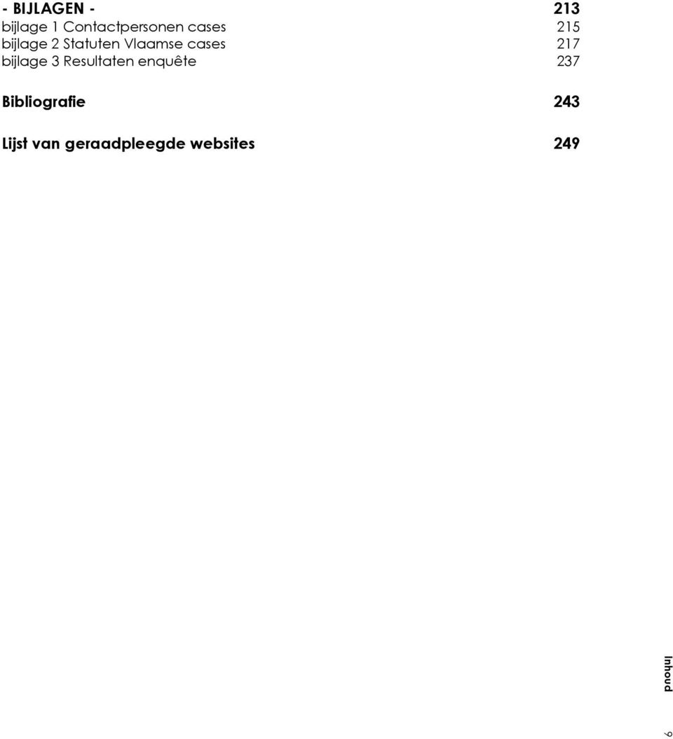 bijlage 3 Resultaten enquête 237 Bibliografie