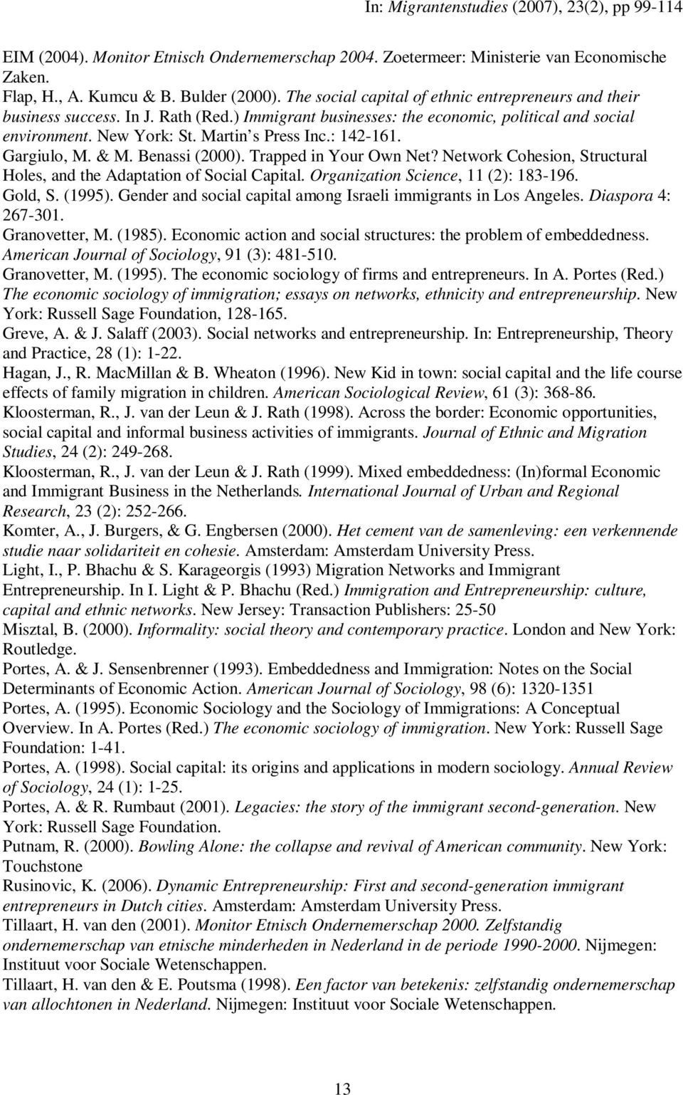 : 142-161. Gargiulo, M. & M. Benassi (2000). Trapped in Your Own Net? Network Cohesion, Structural Holes, and the Adaptation of Social Capital. Organization Science, 11 (2): 183-196. Gold, S. (1995).