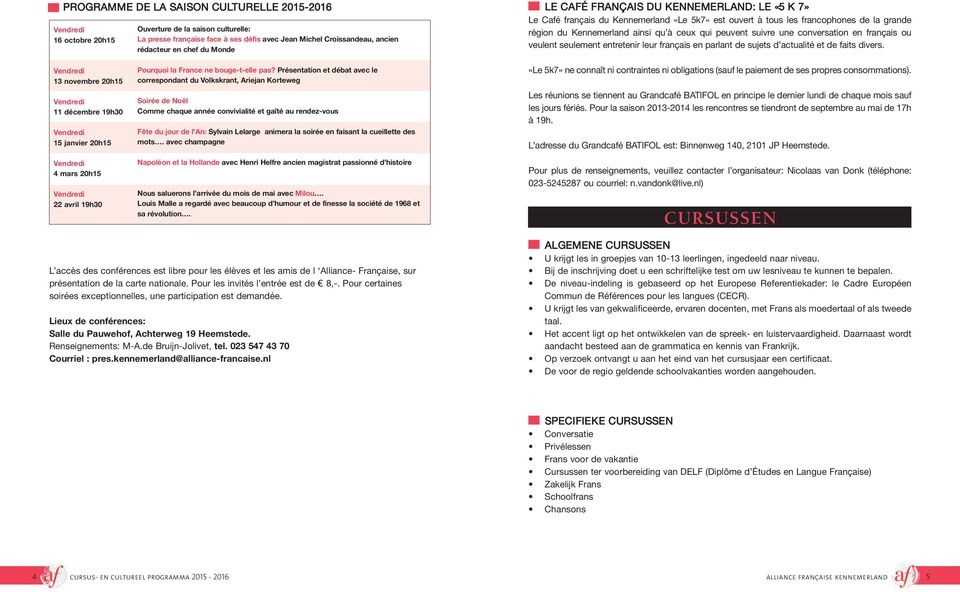 conversation en français ou veulent seulement entretenir leur français en parlant de sujets d actualité et de faits divers.