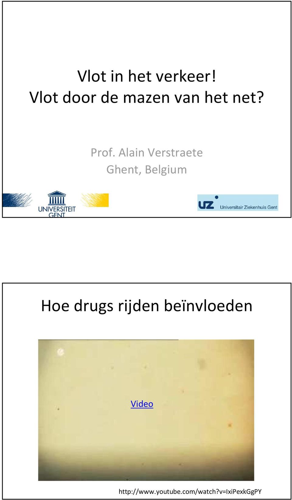 Alain Verstraete Ghent, Belgium Hoe drugs