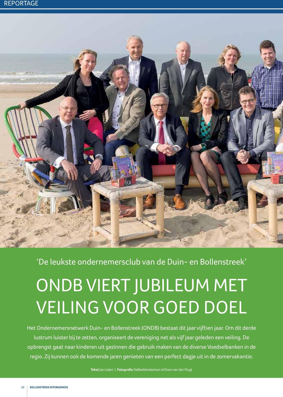 Om dit derde lustrum luister bij te zetten, organiseert de vereniging net als vijf jaar geleden een veiling.