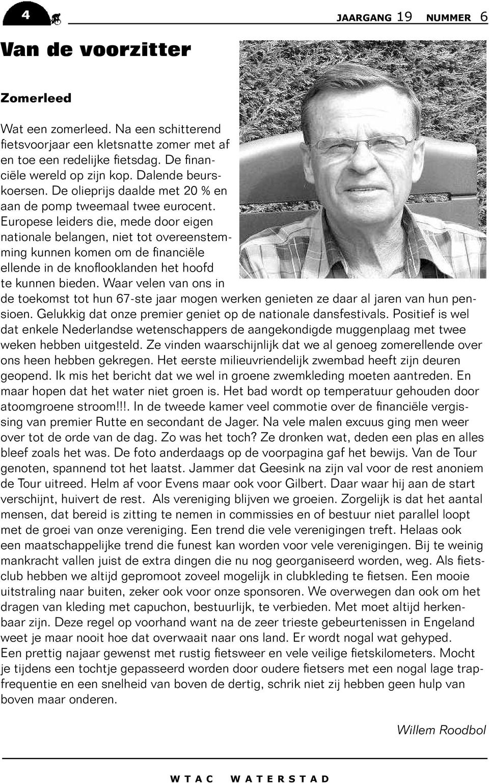 Europese leiders die, mede door eigen nationale belangen, niet tot overeenstemming kunnen komen om de financiële ellende in de knoflooklanden het hoofd te kunnen bieden.