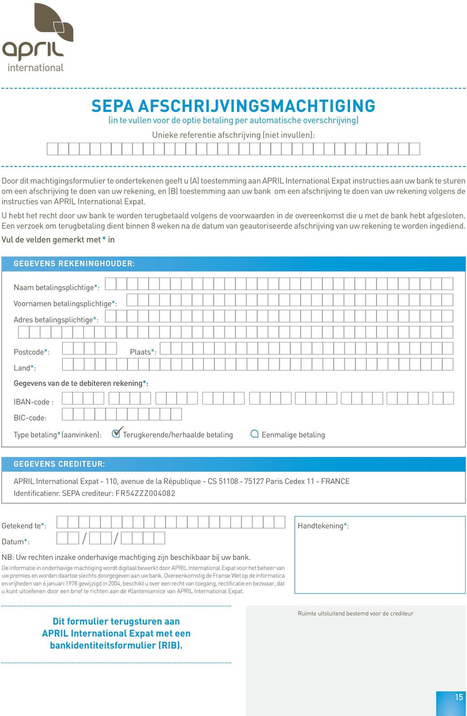 bank om een afschrijving te doen van uw rekening volgens de instructies van APRIL International Expat.