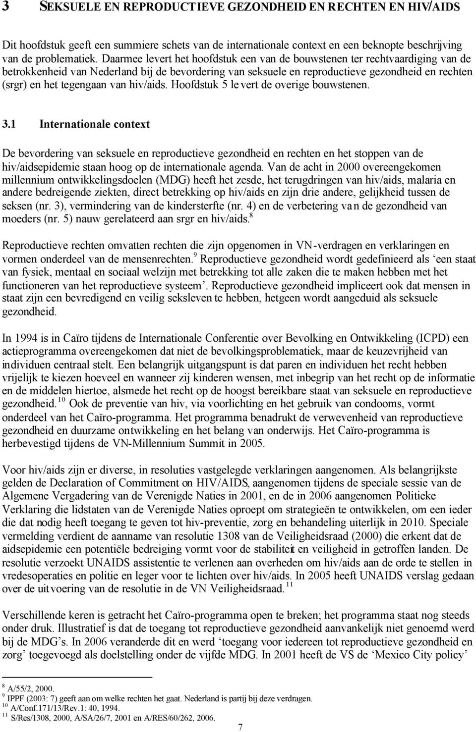 tegengaan van hiv/aids. Hoofdstuk 5 le vert de overige bouwstenen. 3.