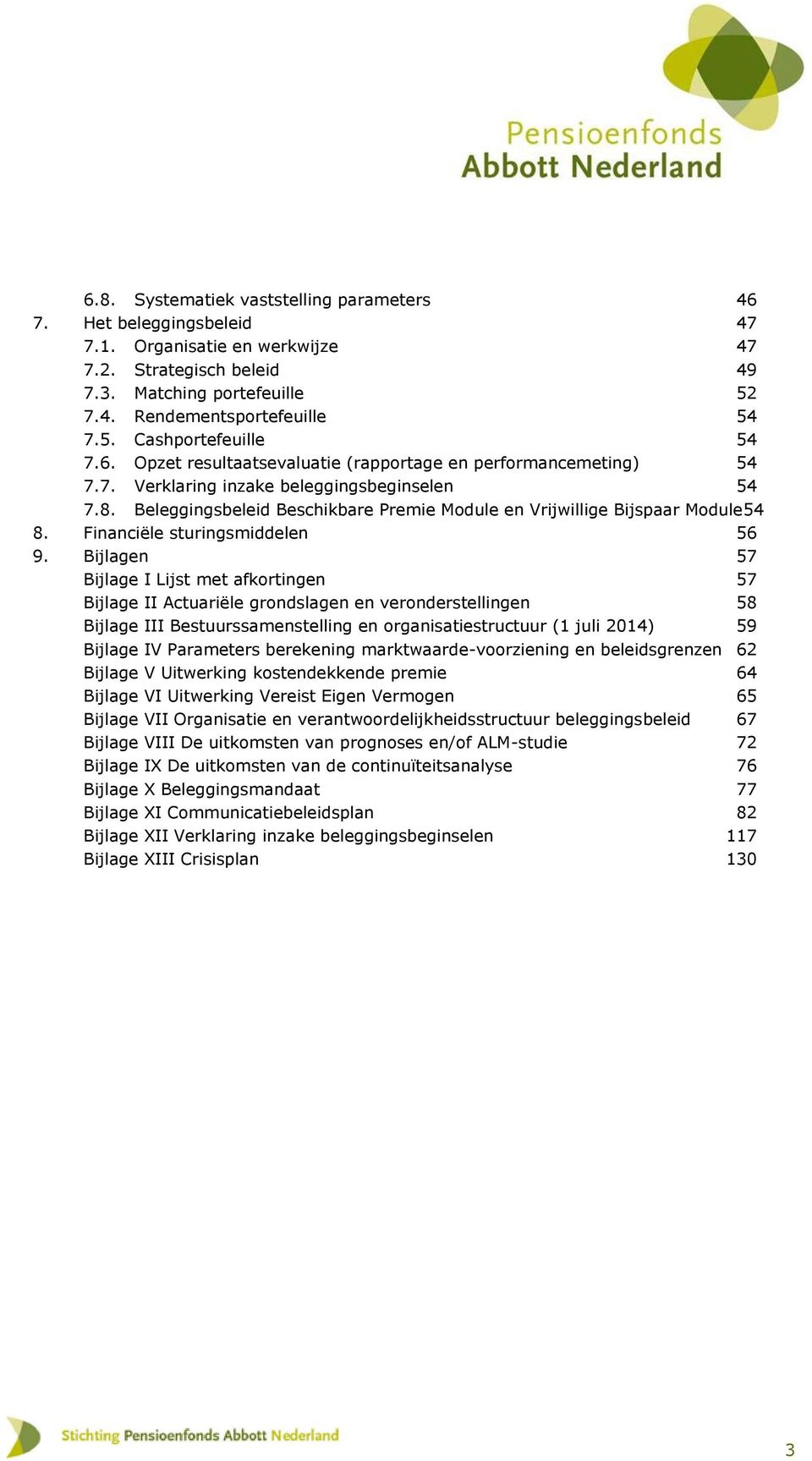 Financiële sturingsmiddelen 56 9.