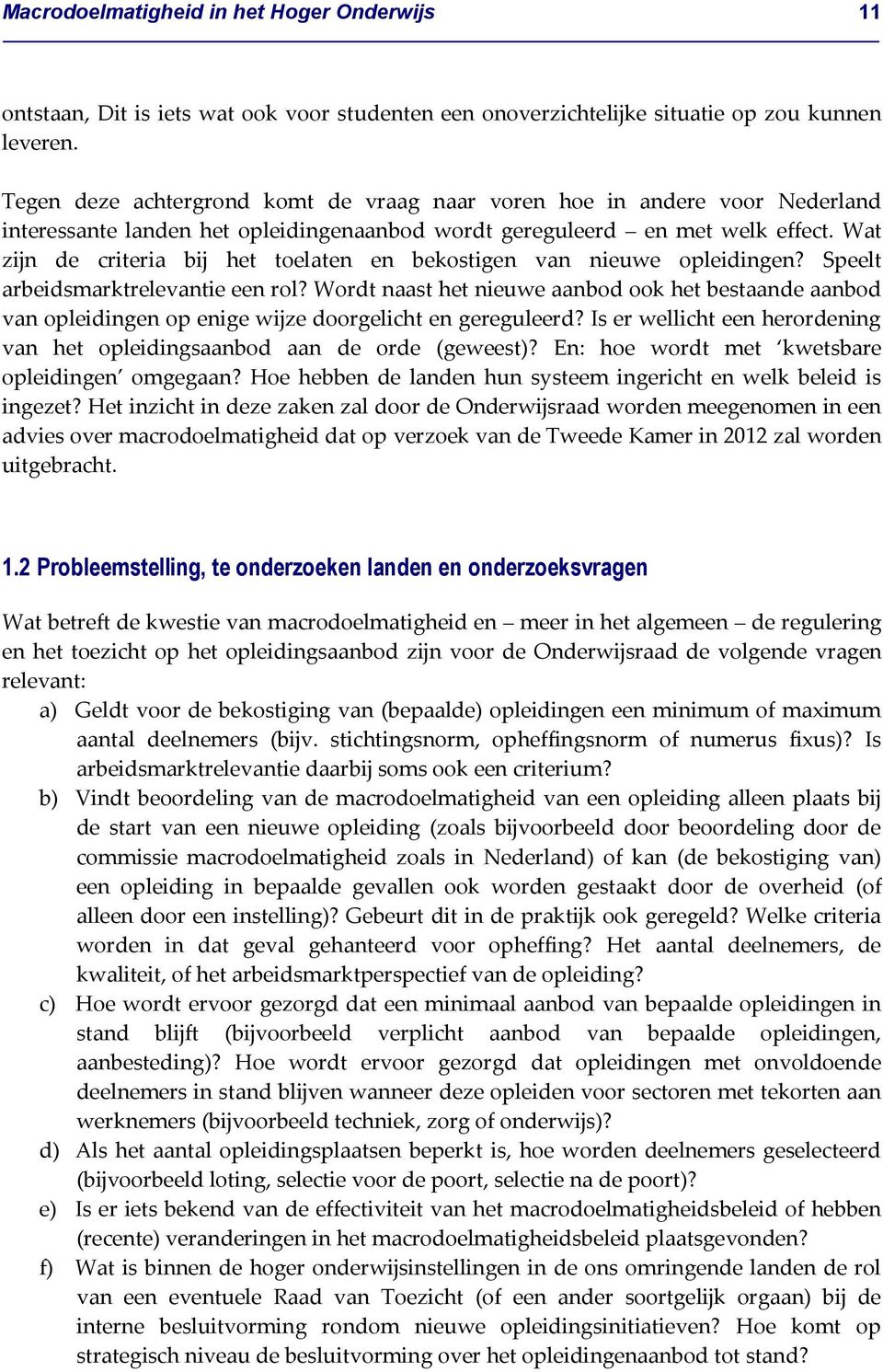 Wat zijn de criteria bij het toelaten en bekostigen van nieuwe opleidingen? Speelt arbeidsmarktrelevantie een rol?