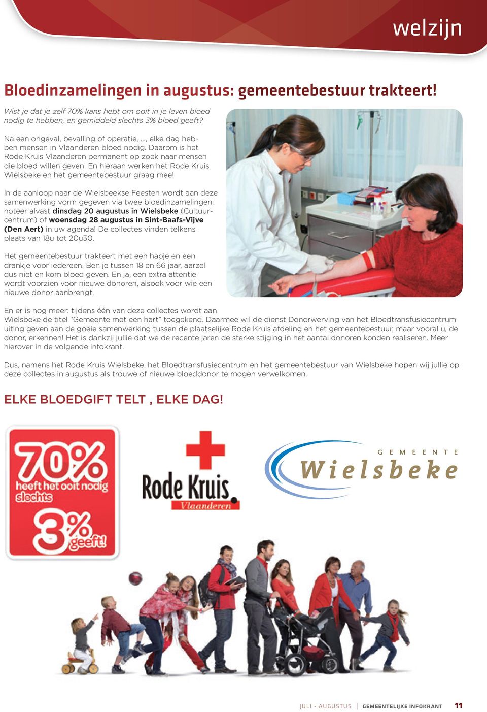 En hieraan werken het Rode Kruis Wielsbeke en het gemeentebestuur graag mee!