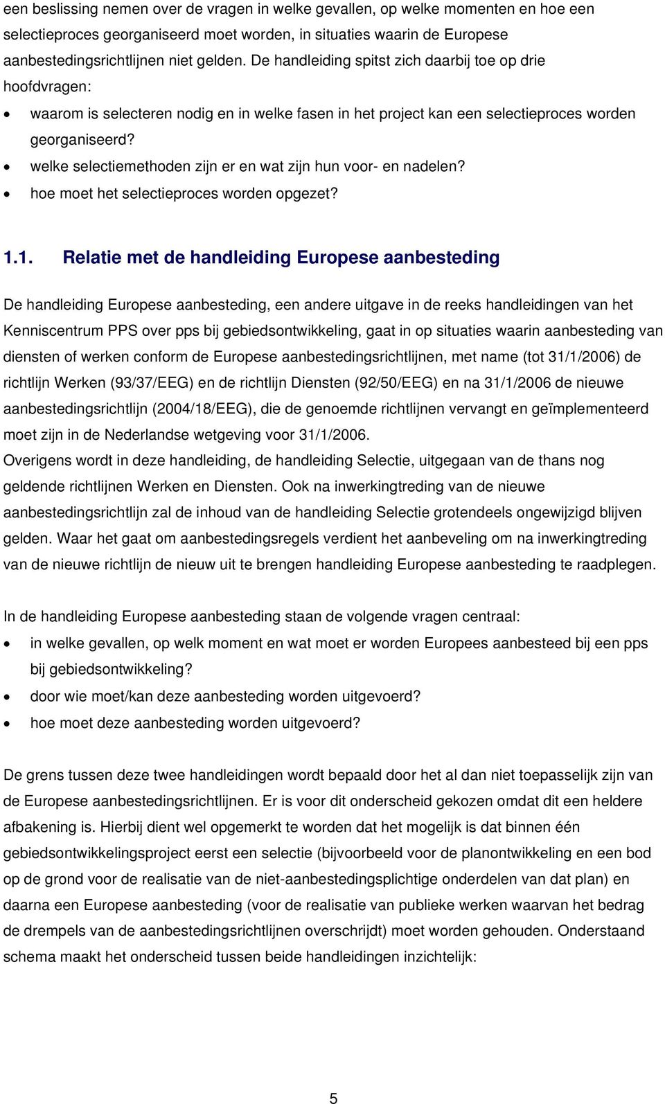 welke selectiemethoden zijn er en wat zijn hun voor- en nadelen? hoe moet het selectieproces worden opgezet? 1.