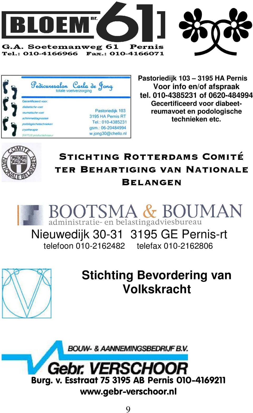 Stichting Rotterdams Comité ter Behartiging van Nationale Belangen Nieuwedijk 30-31 3195 GE Pernis-rt