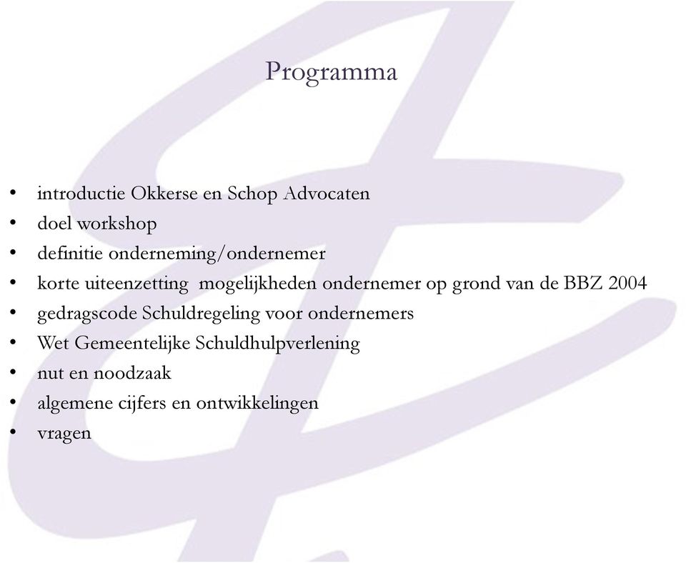 van de BBZ 2004 gedragscode Schuldregeling voor ondernemers Wet