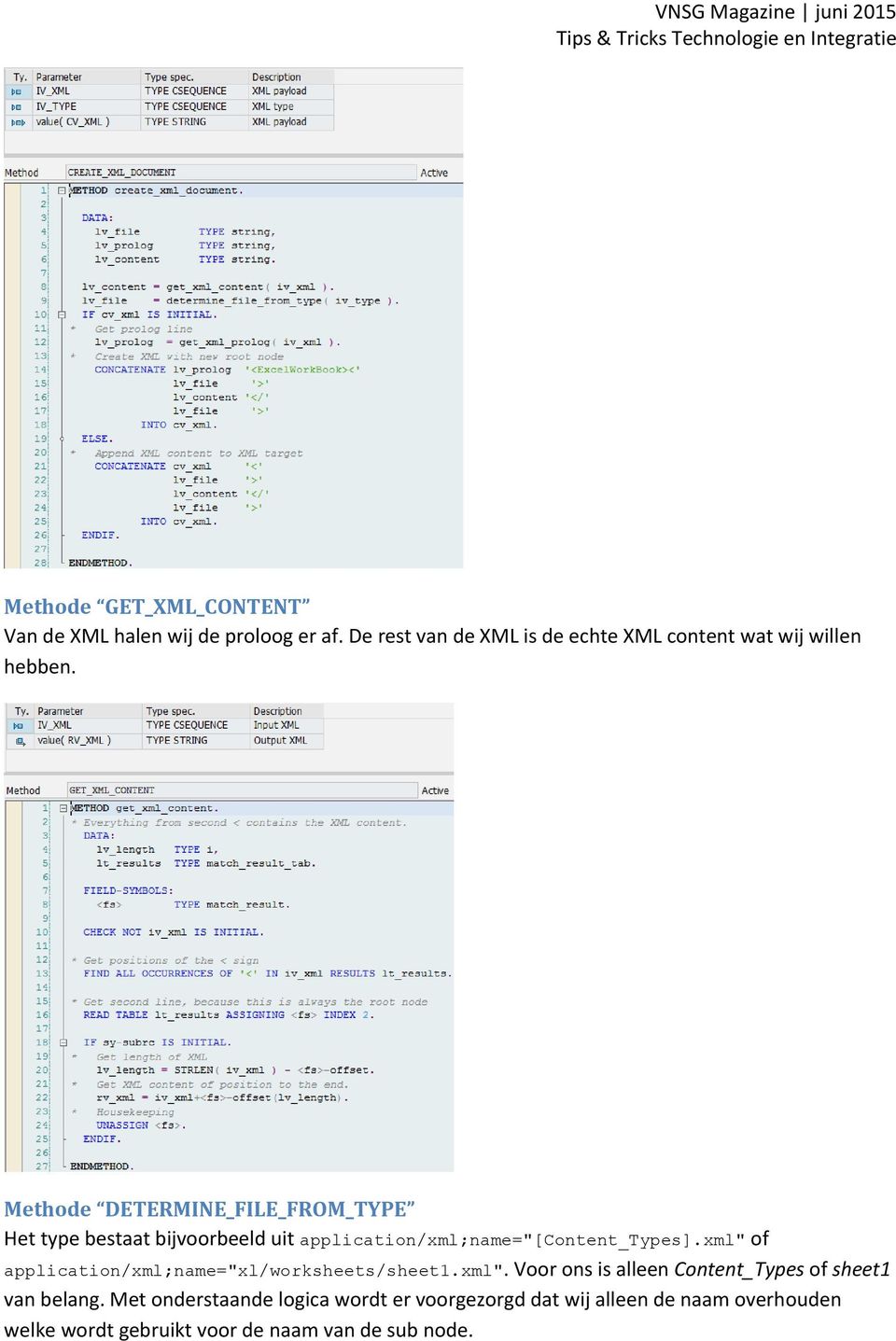 Methode DETERMINE_FILE_FROM_TYPE Het type bestaat bijvoorbeeld uit application/xml;name="[content_types].