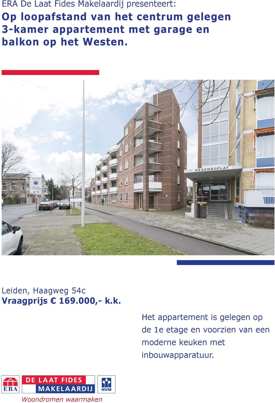 Leiden, Haagweg 54c Vraagprijs 169.000,- k.