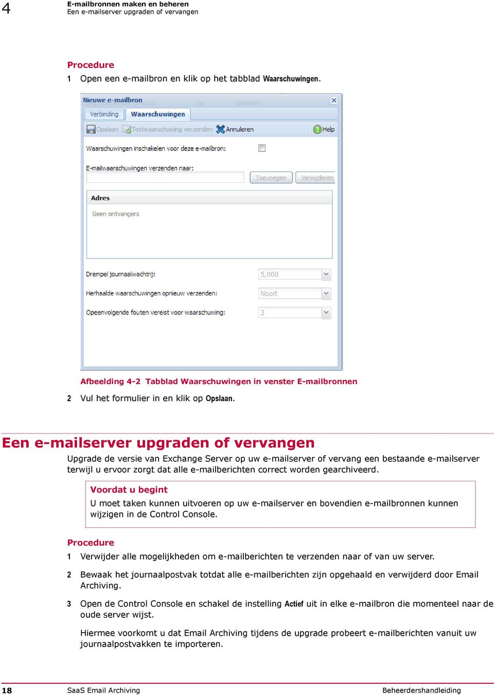 Een e-mailserver upgraden of vervangen Upgrade de versie van Exchange Server op uw e-mailserver of vervang een bestaande e-mailserver terwijl u ervoor zorgt dat alle e-mailberichten correct worden