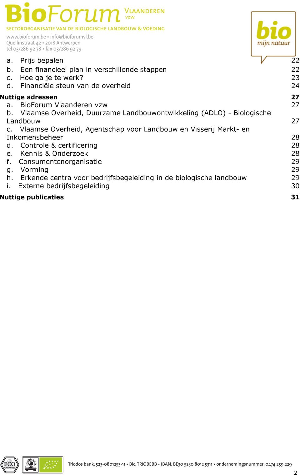 Vlaamse Overheid, Duurzame Landbouwontwikkeling (ADLO) - Biologische Landbouw 27 c.