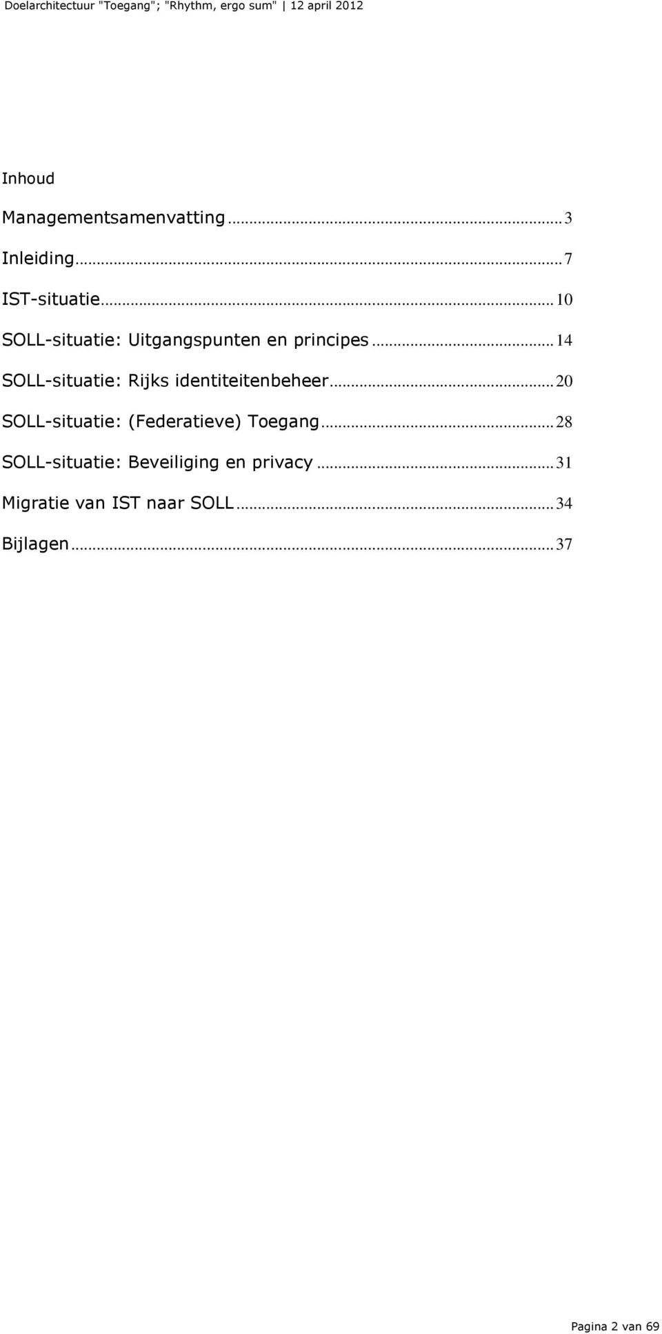 .. 14 SOLL-situatie: Rijks identiteitenbeheer.