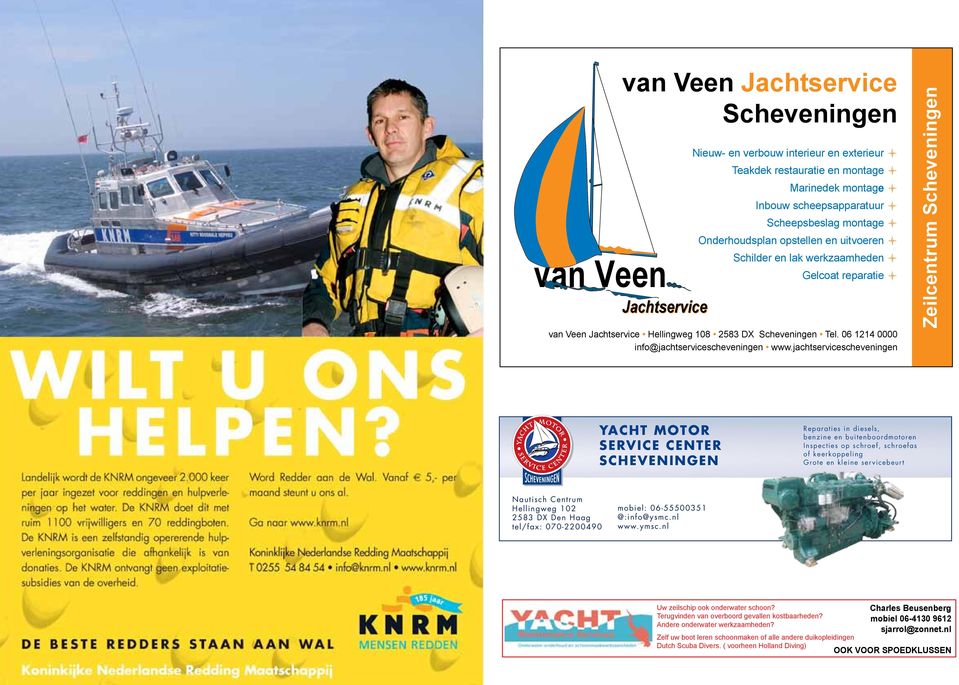 jachtservicescheveningen Zeilcentrum Scheveningen YACHT MOTOR SERVICE CENTER SCHEVENINGEN Reparaties in diesels, benzine en buitenboordmotoren Inspecties op schroef, schroefas of keerkoppeling Grote