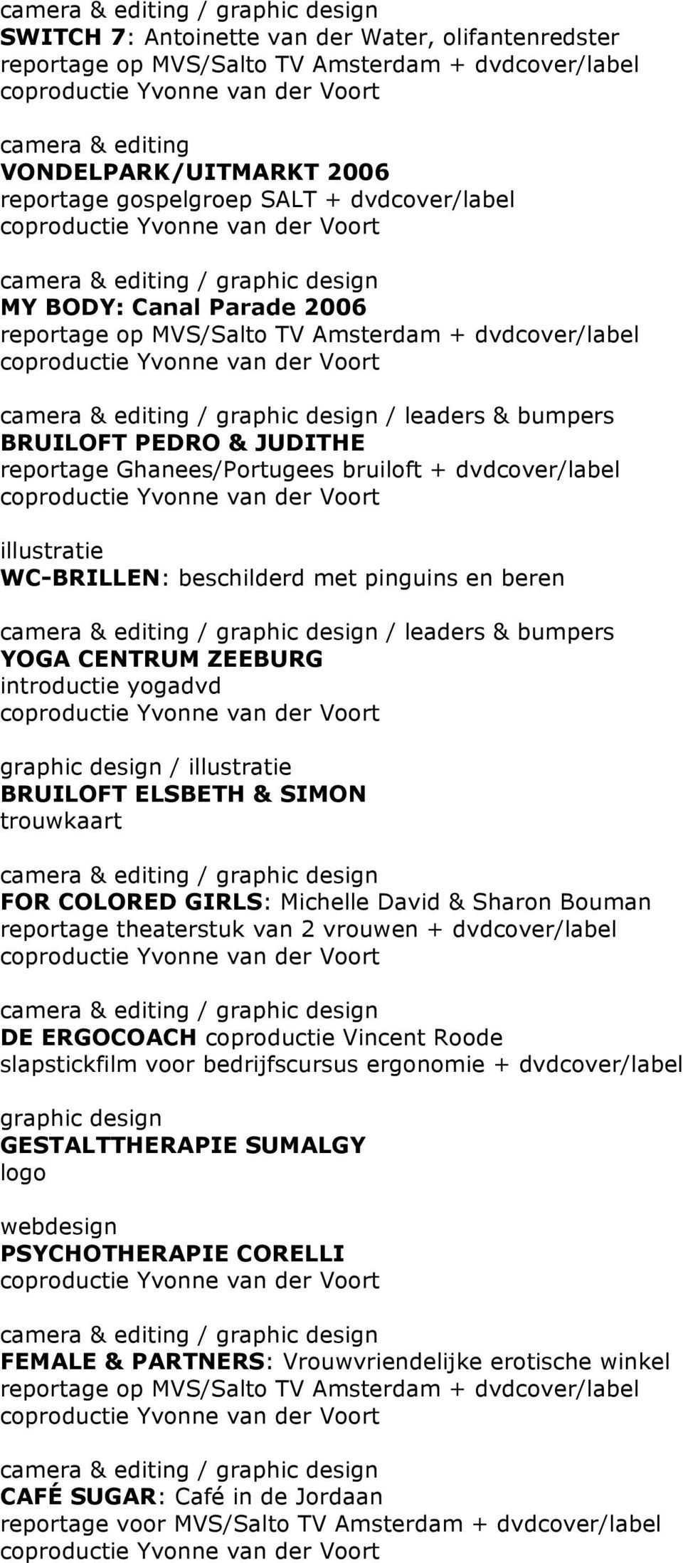 beschilderd met pinguins en beren / / leaders & bumpers YOGA CENTRUM ZEEBURG introductie yogadvd / illustratie BRUILOFT ELSBETH & SIMON trouwkaart / FOR COLORED GIRLS: Michelle David & Sharon Bouman