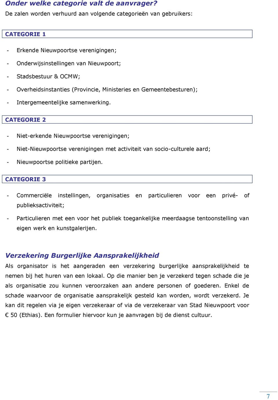 (Provincie, Ministeries en Gemeentebesturen); - Intergemeentelijke samenwerking.