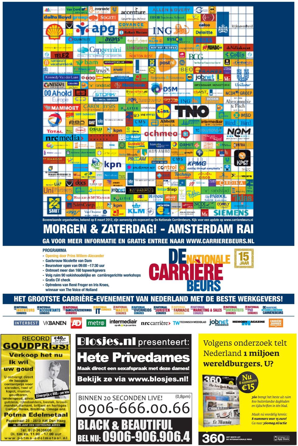 NL PROGRAMMA - Opening door Prins Willem-Alexander - Gastvrouw Nicolette van Dam - Beursvloer open van 09:00 17:30 uur - Ontmoet meer dan 160 topwerkgevers - Volg ruim 90 vakinhoudelijke en