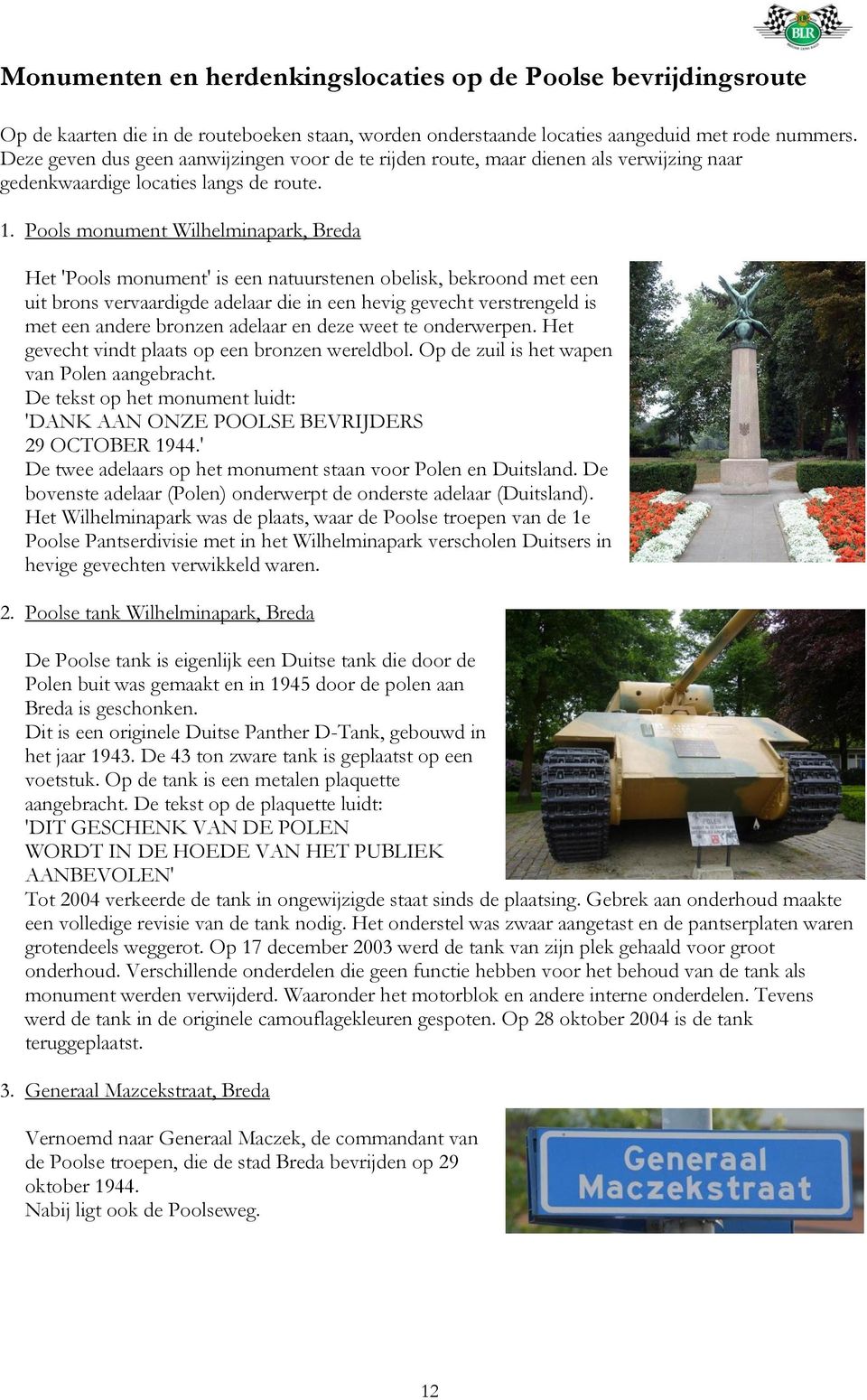 Pools monument Wilhelminapark, Breda Het 'Pools monument' is een natuurstenen obelisk, bekroond met een uit brons vervaardigde adelaar die in een hevig gevecht verstrengeld is met een andere bronzen