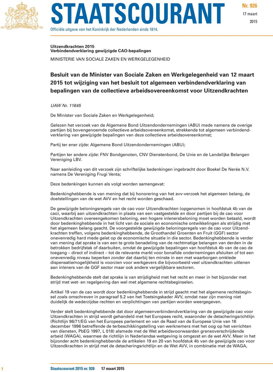 12 maart 2015 tot wijziging van het besluit tot algemeen verbindendverklaring van bepalingen van de collectieve arbeidsovereenkomst voor Uitzendkrachten UAW Nr.