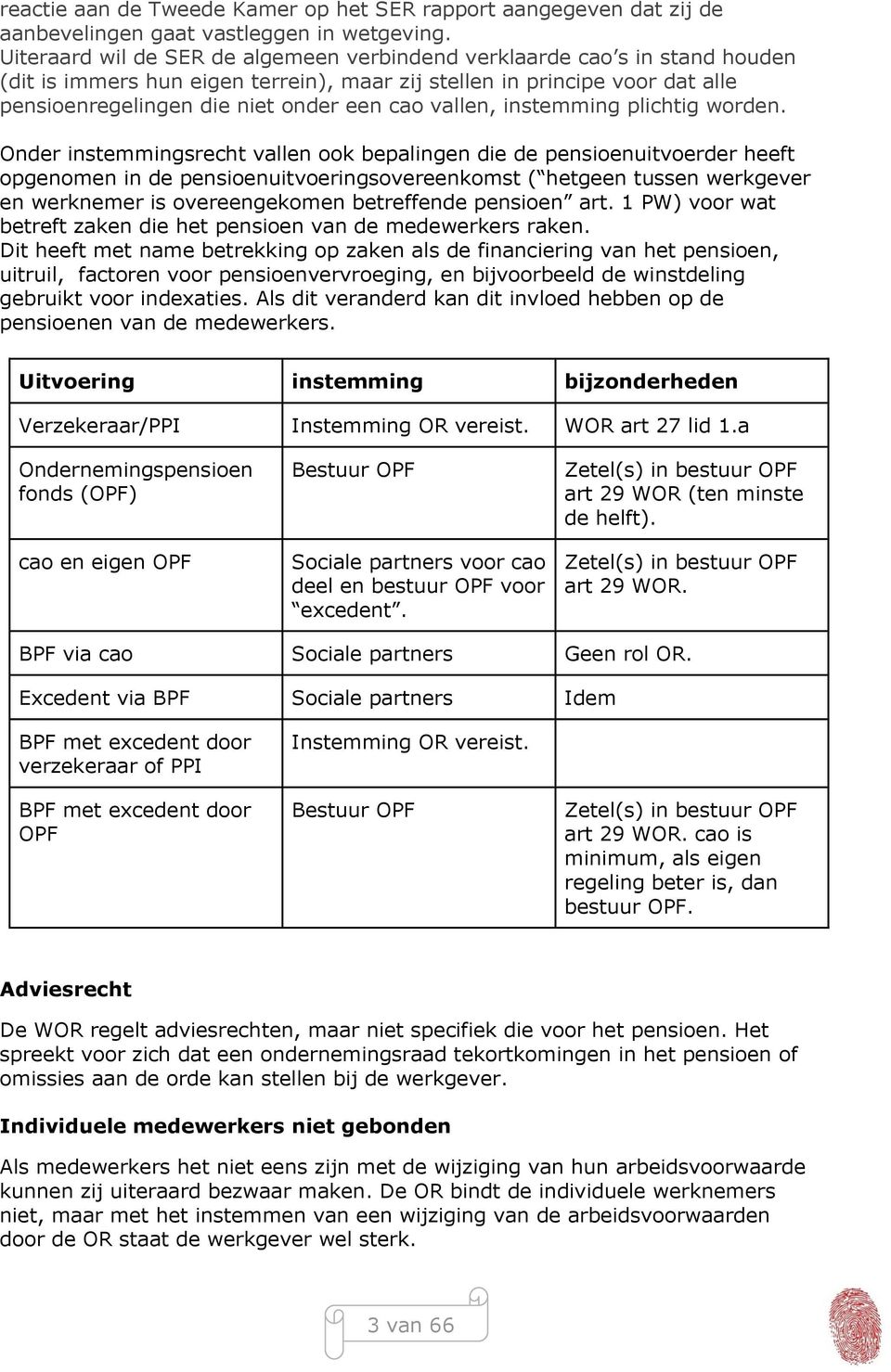 vallen, instemming plichtig worden.