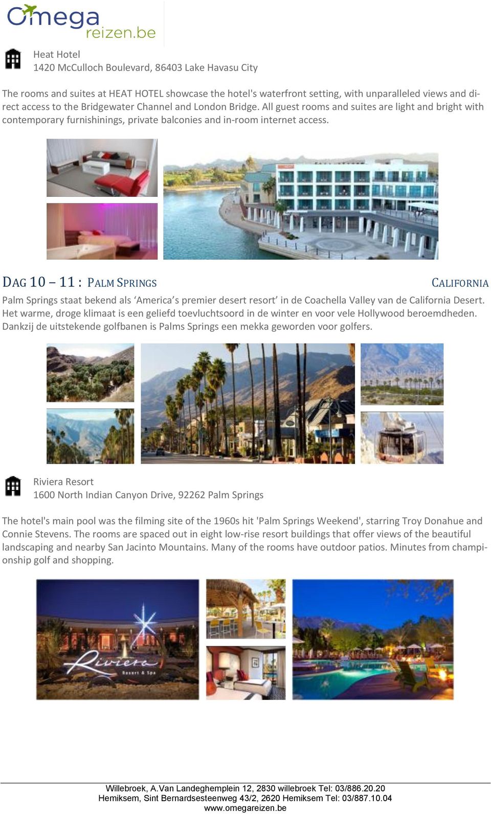 DAG 10 11 : PALM SPRINGS Palm Springs staat bekend als America s premier desert resort in de Coachella Valley van de California Desert.