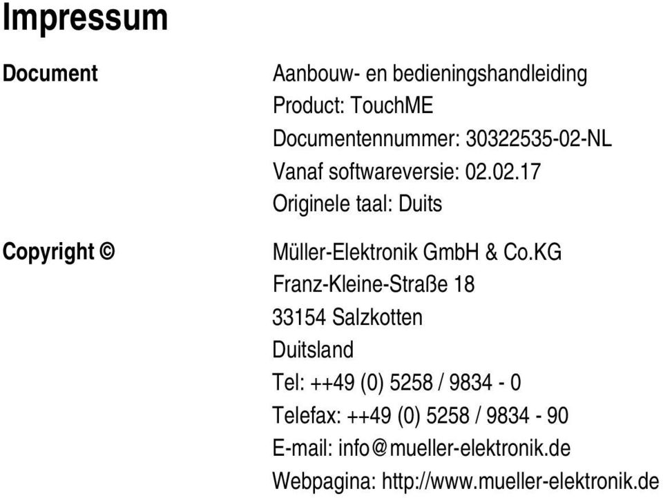 KG Franz-Kleine-Straße 18 33154 Salzkotten Duitsland Tel: ++49 (0) 5258 / 9834-0 Telefax: ++49