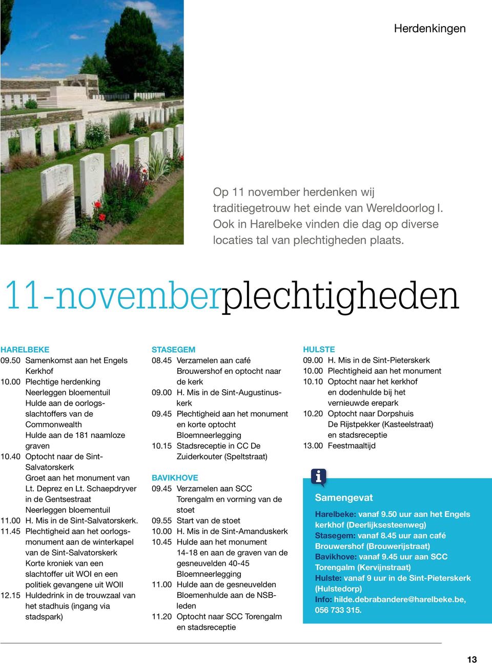 00 Plechtige herdenking Neerleggen bloementuil Hulde aan de oorlogsslachtoffers van de Commonwealth Hulde aan de 181 naamloze graven 10.