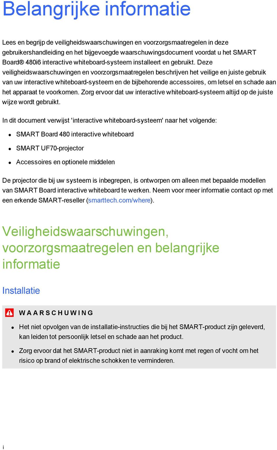 Deze veiligheidswaarschuwingen en voorzorgsmaatregelen beschrijven het veilige en juiste gebruik van uw interactive whiteboard-systeem en de bijbehorende accessoires, om letsel en schade aan het