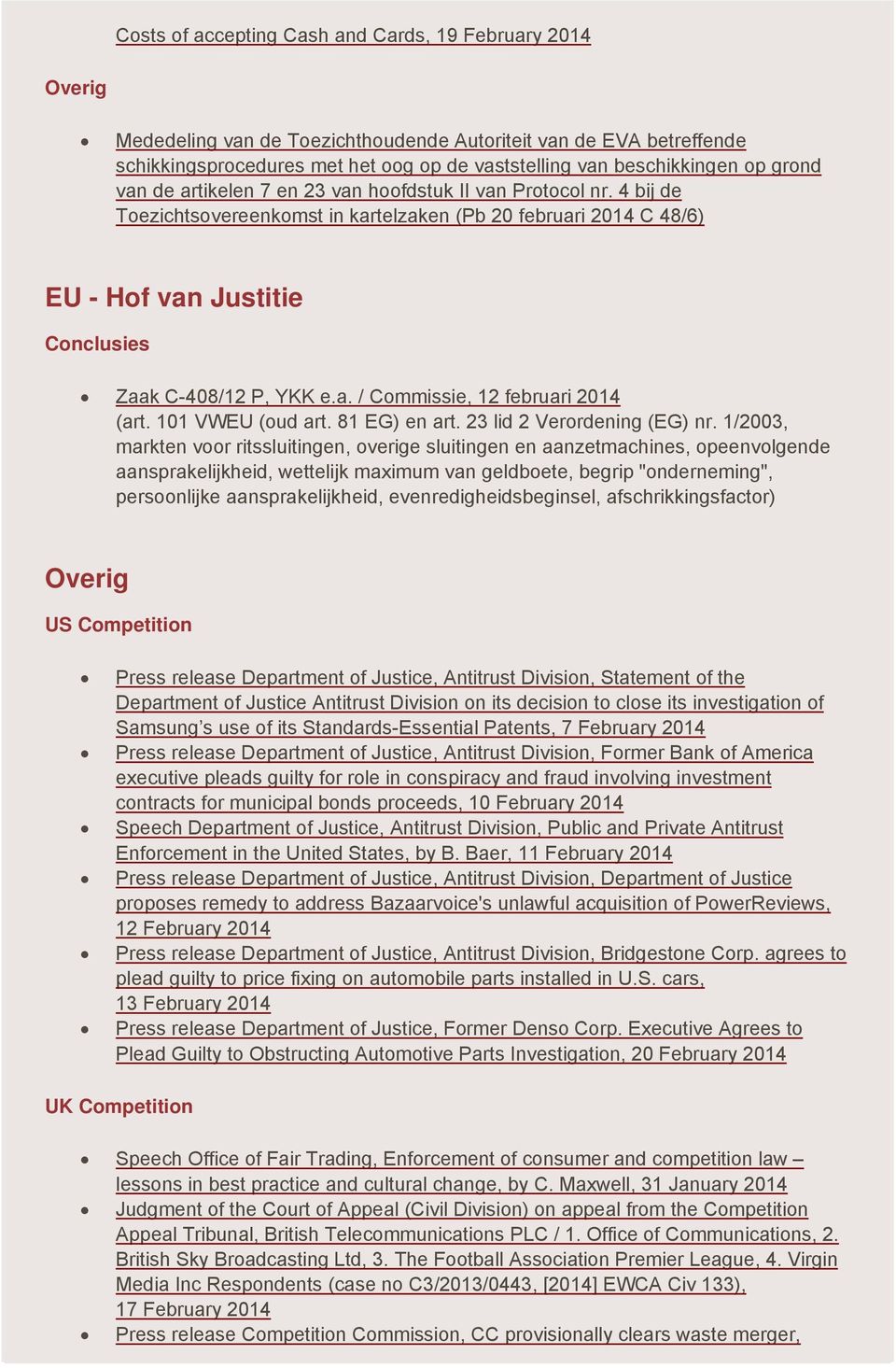 a. / Commissie, 12 februari 2014 (art. 101 VWEU (oud art. 81 EG) en art. 23 lid 2 Verordening (EG) nr.