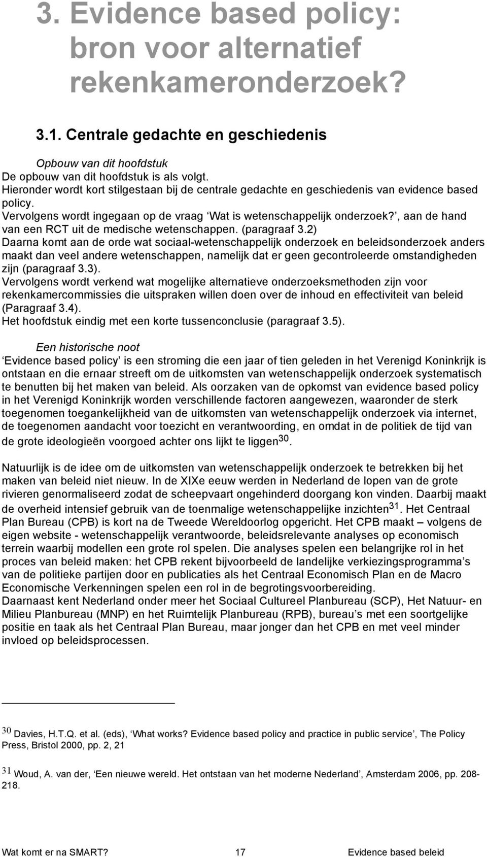 , aan de hand van een RCT uit de medische wetenschappen. (paragraaf 3.