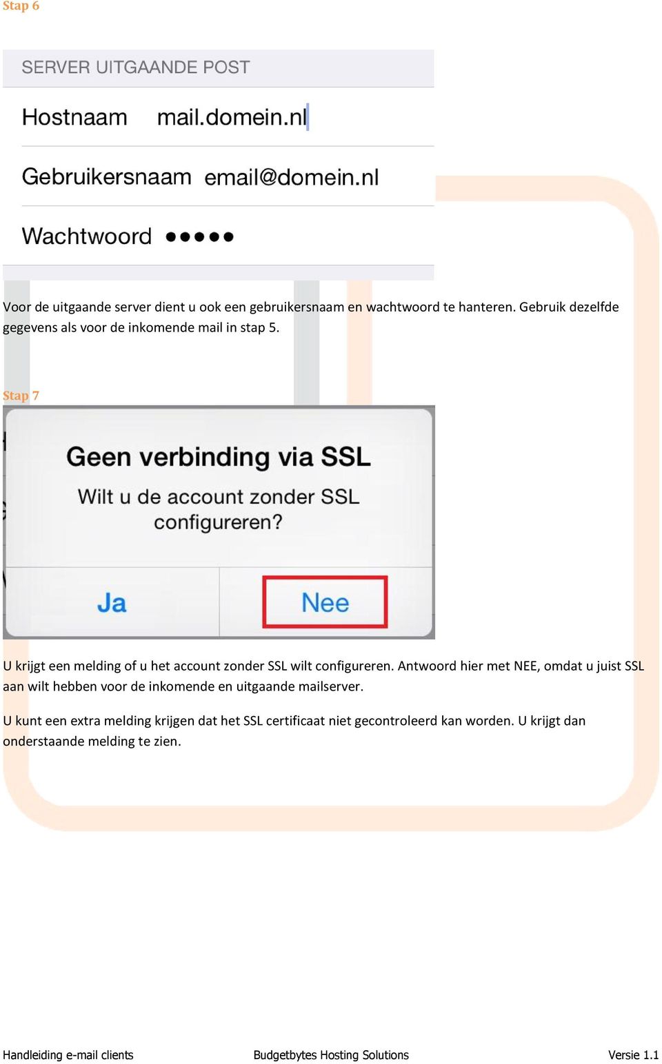 Stap 7 U krijgt een melding of u het account zonder SSL wilt configureren.