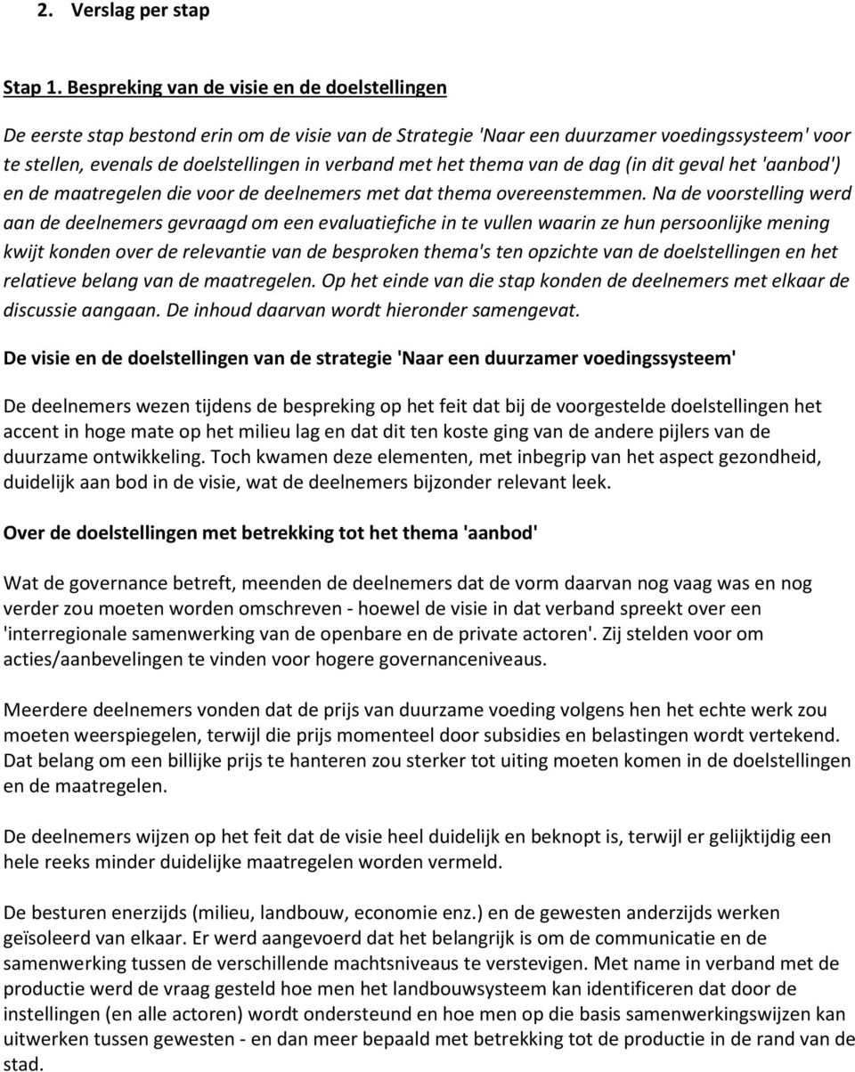 het thema van de dag (in dit geval het 'aanbod') en de maatregelen die voor de deelnemers met dat thema overeenstemmen.