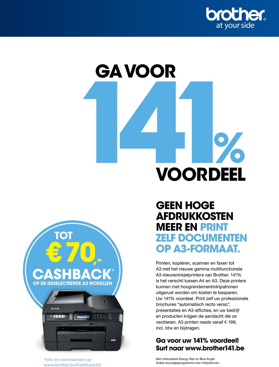 Deze printers kunnen met hoogrendementinktpatronen uitgerust worden om kosten te besparen. Uw 141% voordeel.