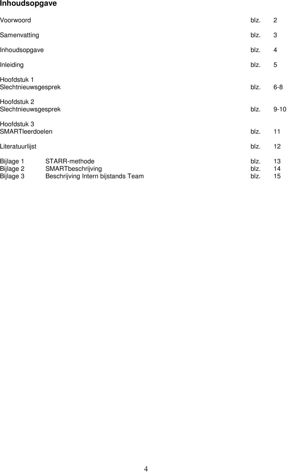 9-10 Hoofdstuk 3 SMARTleerdoelen blz. 11 Literatuurlijst blz.