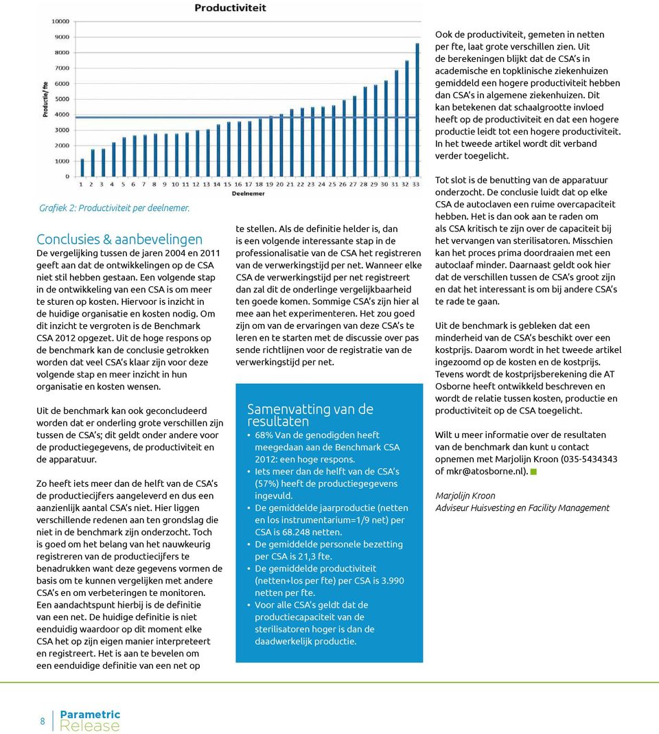 Om dit inzicht te vergroten is de Benchmark CSA 2012 opgezet.