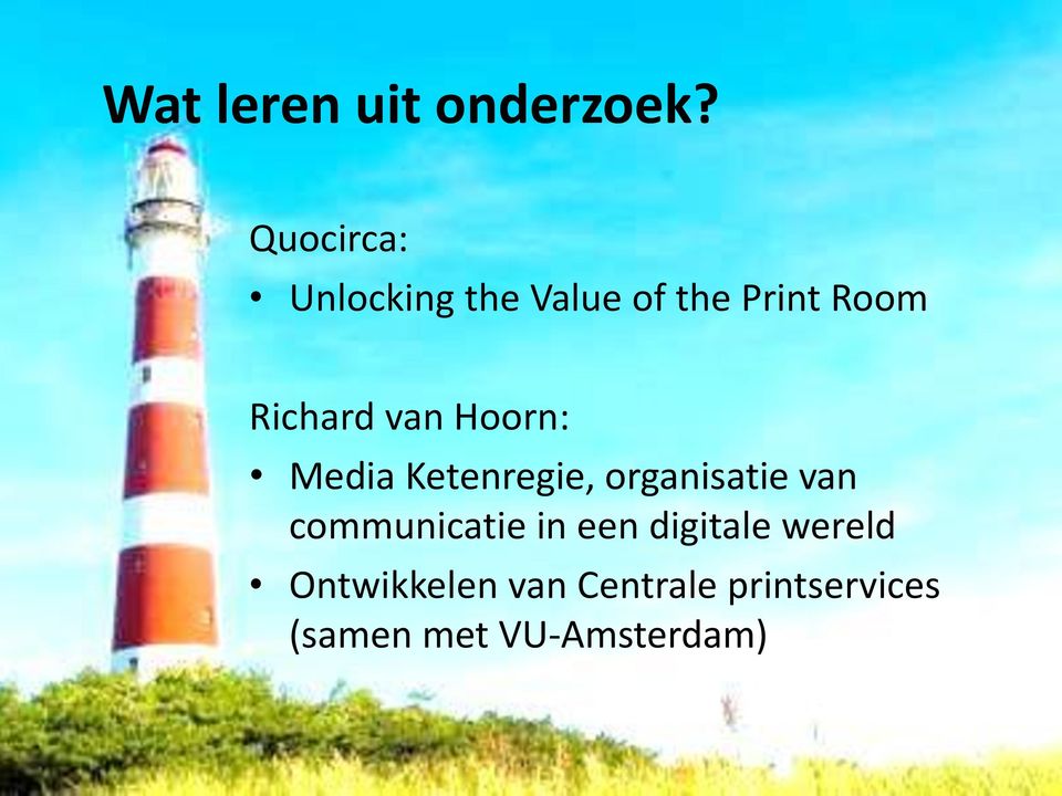 van Hoorn: Media Ketenregie, organisatie van