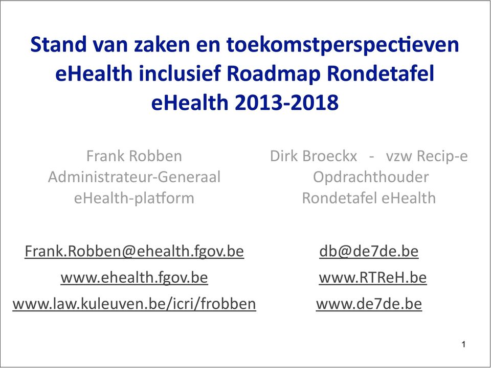 Broeckx - vzw Recip- e Opdrachthouder Rondetafel ehealth Frank.Robben@ehealth.fgov.