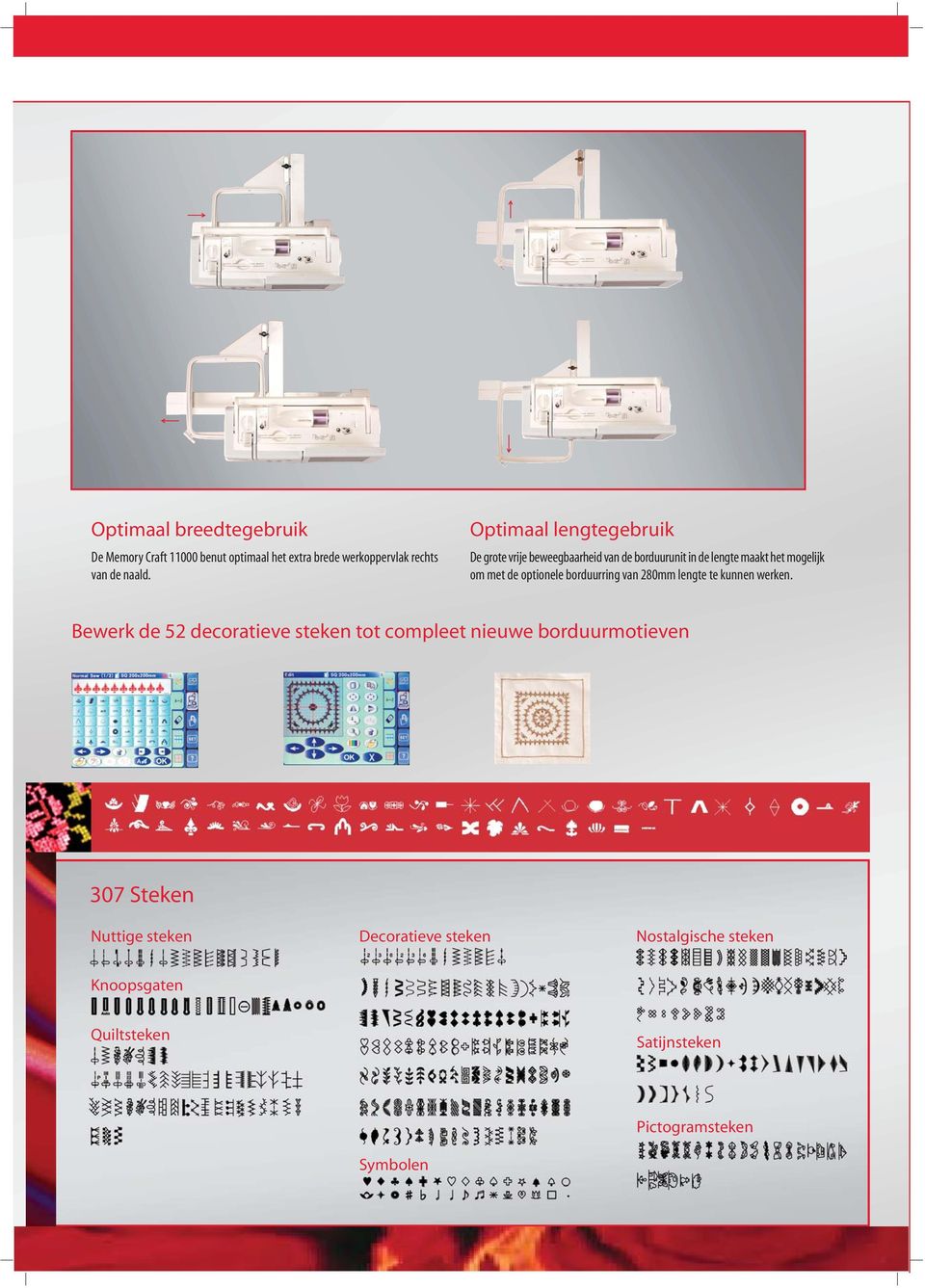 optionele borduurring van 280mm lengte te kunnen werken.