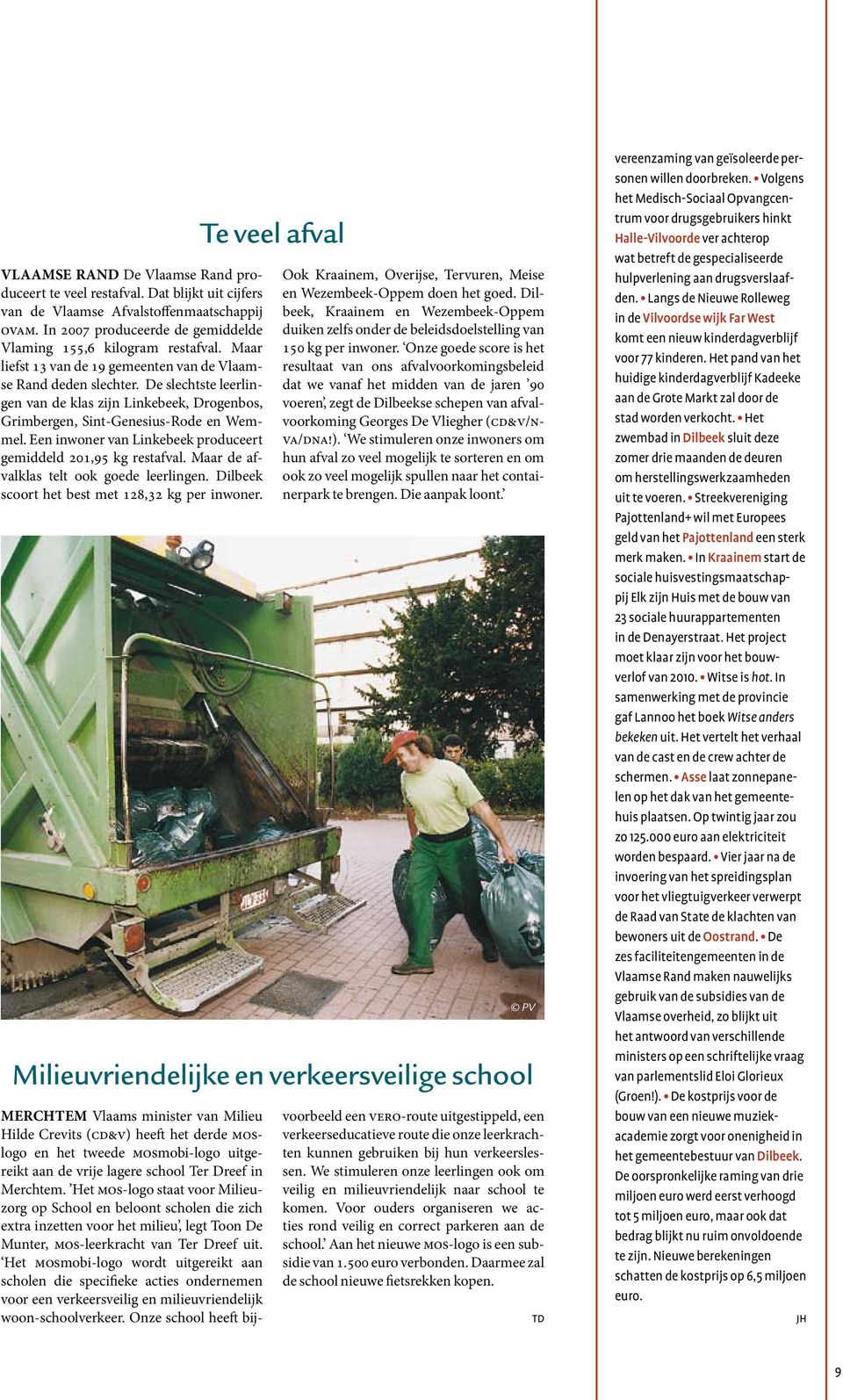 Een inwoner van Linkebeek produceert gemiddeld 201,95 kg restafval. Maar de afvalklas telt ook goede leerlingen. Dilbeek scoort het best met 128,32 kg per inwoner.