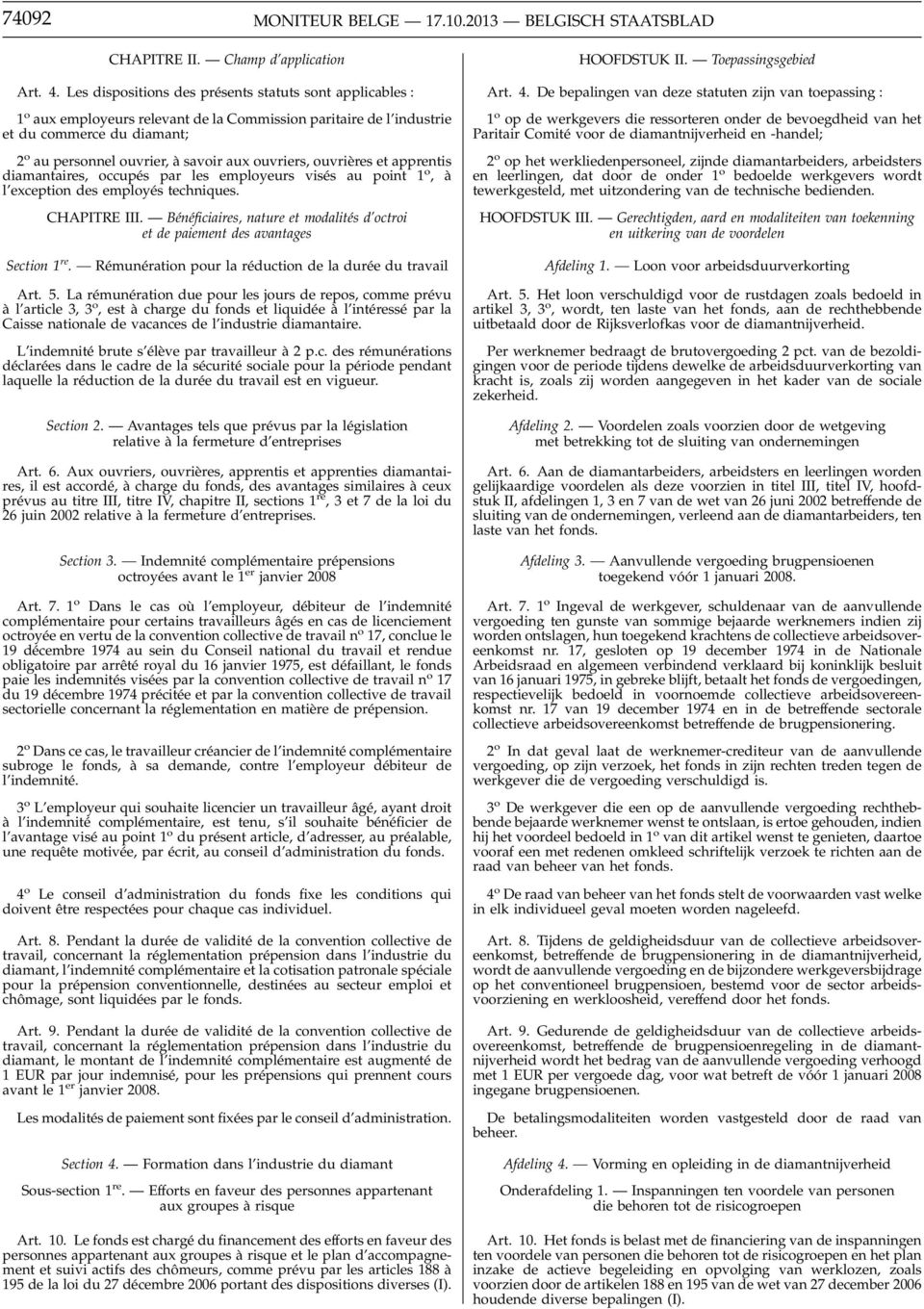 ouvriers, ouvrières et apprentis diamantaires, occupés par les employeurs visés au point 1 o, à l exception des employés techniques. CHAPITRE III.