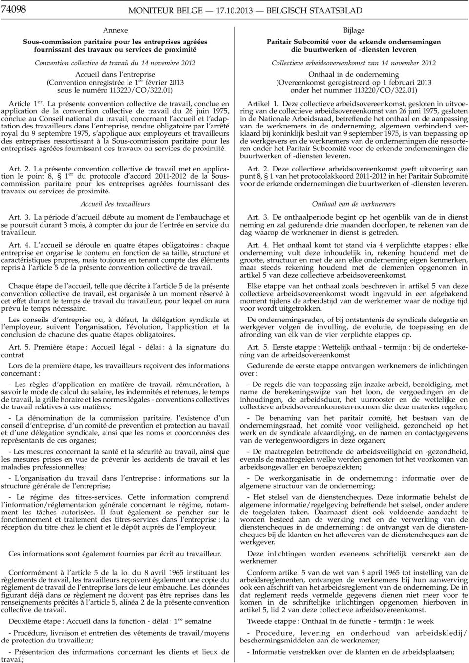 dans l entreprise (Convention enregistrée le1 er février 2013 sous le numéro 113220/CO/322.01) Article 1 er.