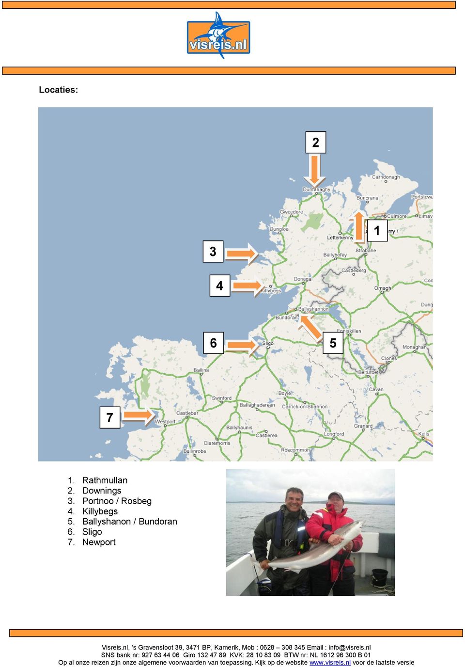 Downings 3. Portnoo / Rosbeg 4. Killybegs 5.