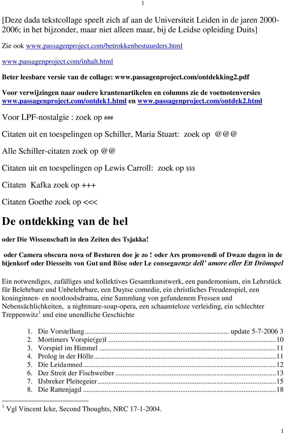 pdf Voor verwijzingen naar oudere krantenartikelen en columns zie de voetnotenversies www.passagenproject.com/ontdek1.html en www.passagenproject.com/ontdek2.