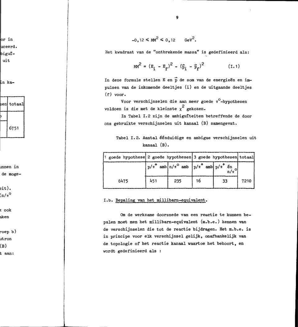 Voor verschijnselen die aan meer goede ir -hypothesen 2 voldoen is die met de kleinste x gekozen. In Tabel 1.